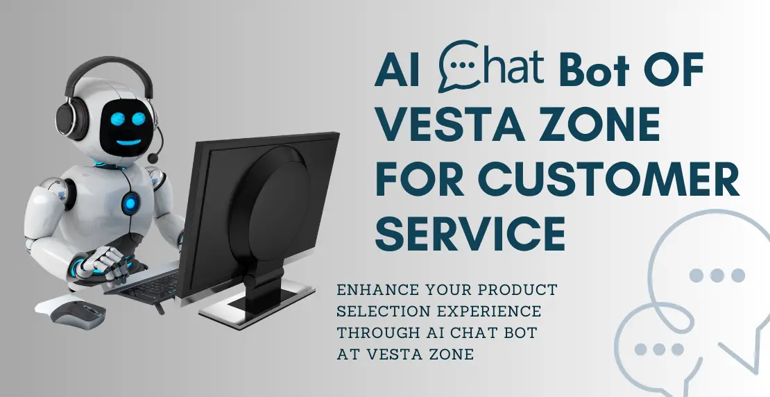 How Integrated AI chat bot at Vesta Zone Can Enhance Your Product Selection Experience